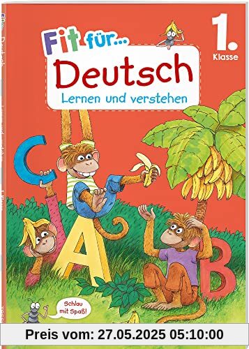 Fit für Deutsch 1. Klasse. Lernen und verstehen: Laute und Buchstaben lernen, Rechtschreibung verstehen und wiederholen. Am Lehrplan orientiert. Mit Lösungsheft und Stickerbogen Fit für Deutsch 1. Klasse. Lernen und verstehen: Laute und Buchstaben lernen, Rechtschreibung verstehen und wiederholen. Am Lehrplan orientiert. Mit Lösungsheft und Stickerbogen