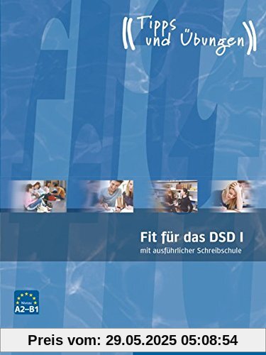 Fit für das DSD I: Deutsch als Fremdsprache / Übungsbuch Fit für das DSD I: Deutsch als Fremdsprache / Übungsbuch