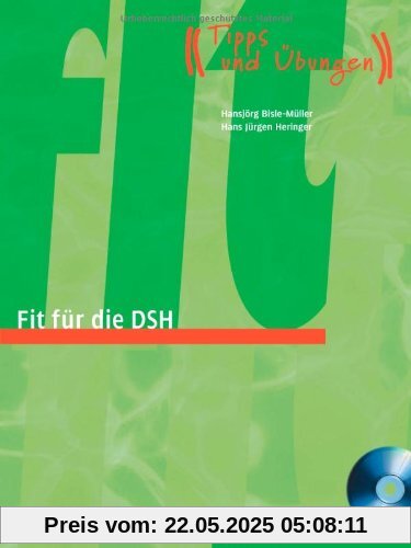 Fit für die DSH: Tipps und Übungen.Deutsch als Fremdsprache / Übungsbuch mit Audio-CD-Extra