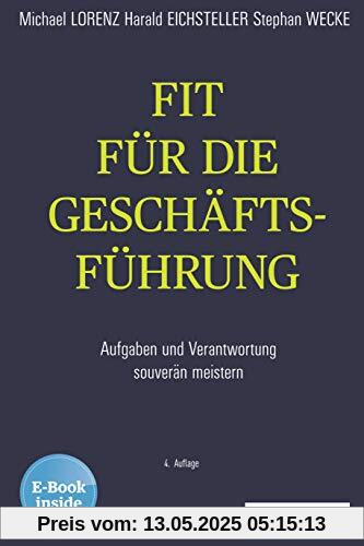 Fit für die Geschäftsführung: Aufgaben und Verantwortung souverän meistern, plus E-Book inside (ePub, mobi oder pdf)