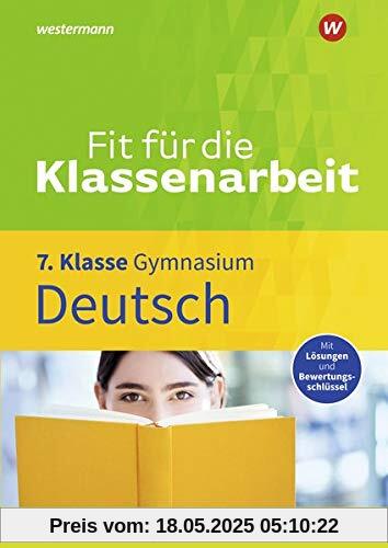 Fit für die Klassenarbeit - Gymnasium: Deutsch 7 Fit für die Klassenarbeit - Gymnasium: Deutsch 7