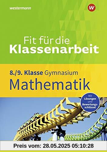 Fit für die Klassenarbeit - Gymnasium: Mathematik 8 / 9