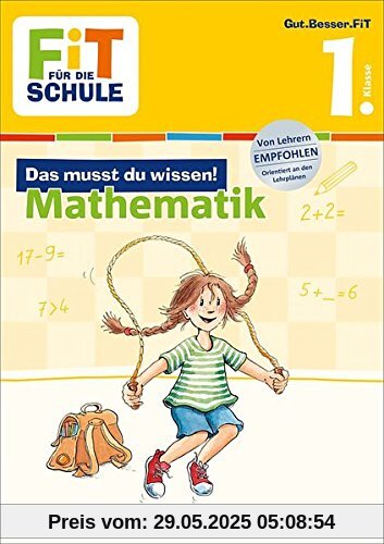 Fit für die Schule: Das musst du wissen! Mathematik 1. Klasse