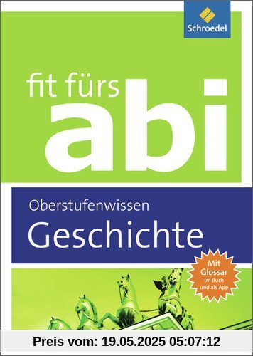 Fit fürs Abi: Geschichte Oberstufenwissen