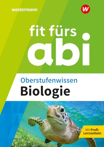 Fit fürs Abi: Oberstufenwissen Biologie: Fit fürs Abi. Biologie Oberstufenwissen. Ausgabe 2024 von Westermann Lernwelten