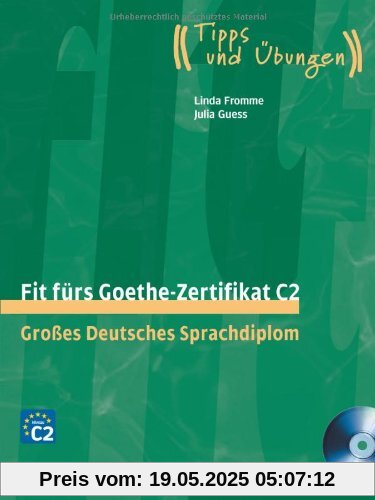 Fit fürs Goethe-Zertifikat C2: Großes Deutsches Sprachdiplom.Deutsch als Fremdsprache / Lehrbuch mit 2 integrierten Audio-CDs Fit fürs Goethe-Zertifikat C2: Großes Deutsches Sprachdiplom.Deutsch als Fremdsprache / Lehrbuch mit 2 integrierten Audio-CDs