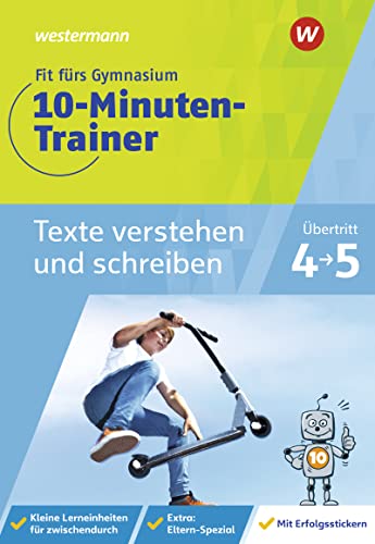 Fit fürs Gymnasium - 10-Minuten-Trainer: Übertritt 4 / 5 Deutsch Texte verstehen und schreiben Fit fürs Gymnasium - 10-Minuten-Trainer: Übertritt 4 / 5 Deutsch Texte verstehen und schreiben