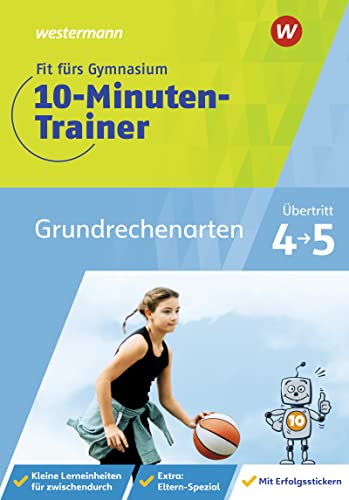 Fit fürs Gymnasium - 10-Minuten-Trainer: Übertritt 4 / 5 Mathematik Grundrechenarten