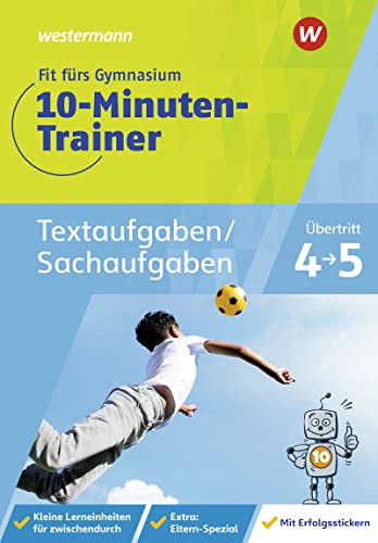 Fit fürs Gymnasium - 10-Minuten-Trainer: Übertritt 4 / 5 Mathematik Textaufgaben/Sachaufgaben