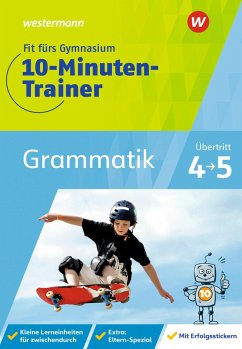 Fit fürs Gymnasium - Der 10-Minuten-Trainer. Übertritt 4 / 5 Deutsch Grammatik von Westermann Lernwelten