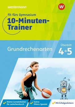 Fit fürs Gymnasium - Der 10-Minuten-Trainer. Übertritt 4 / 5 Mathematik Grundrechenarten von Westermann Lernwelten