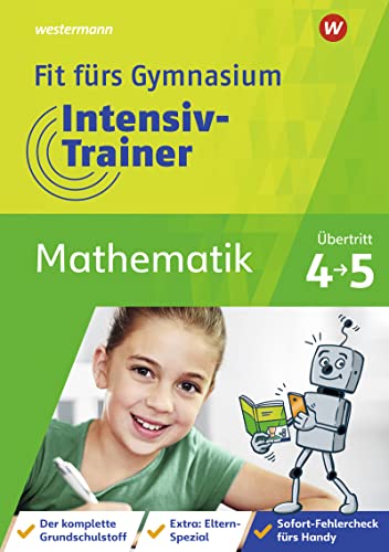 Fit fürs Gymnasium - Intensiv-Trainer: Übertritt 4 / 5 Mathematik