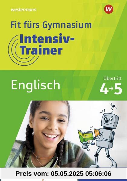 Fit fürs Gymnasium - Intensiv-Trainer / Fit fürs Gymnasium - Intensiv-Trainer - Ausgabe 2022: Übergang 4 / 5 - Ausgabe 2022 / Übergang 4 / 5 Englisch ... Übergang 4 / 5 - Ausgabe 2022)