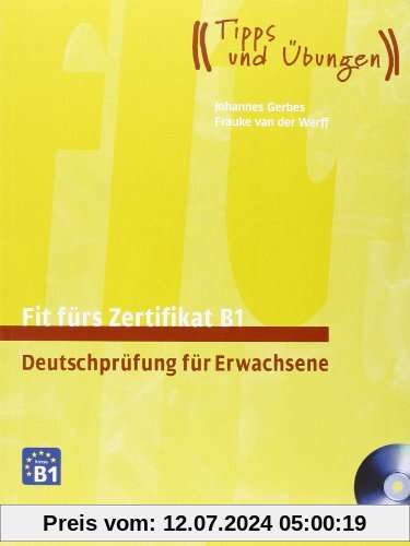 Fit fürs Zertifikat B1, Deutschprüfung für Erwachsene: Deutsch als Fremdsprache / Lehrbuch mit zwei integrierter Audio-CD
