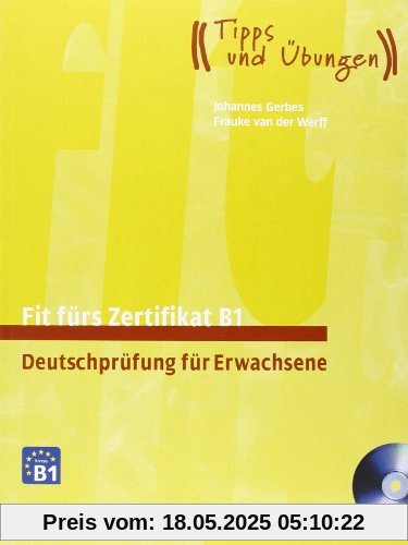 Fit fürs Zertifikat B1, Deutschprüfung für Erwachsene: Deutsch als Fremdsprache / Lehrbuch mit zwei integrierter Audio-CD Fit fürs Zertifikat B1, Deutschprüfung für Erwachsene: Deutsch als Fremdsprache / Lehrbuch mit zwei integrierter Audio-CD