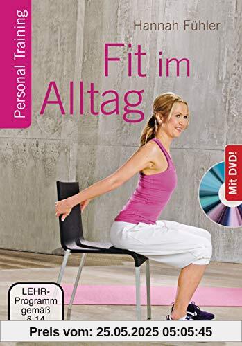 Fit im Alltag + DVD. Personal Training für Ausdauer, Kraft, Schnelligkeit und Koordination: Eingebaut in alltägliche Tätigkeiten in Haushalt, Büro und ... zeitlichen Aufwand. Ohne teure Geräte