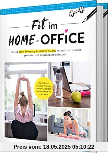 Fit im Home-Office: Wie du mehr Bewegung in deinen Alltag bringst und rundum gesünder und entspannter arbeitest