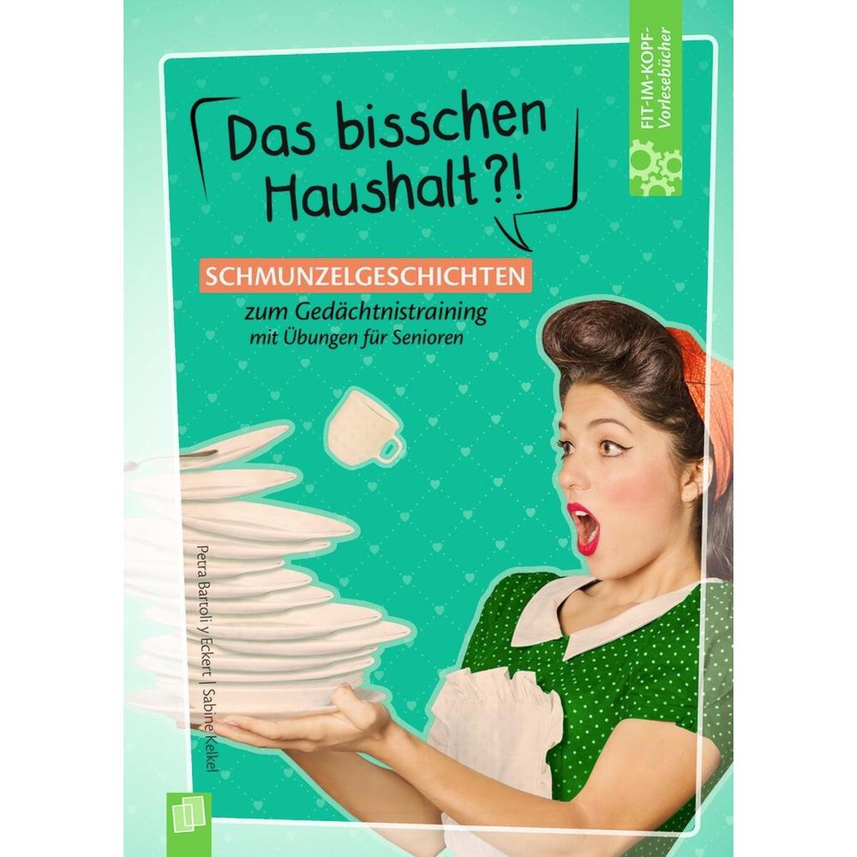 Fit-im Kopf-Vorlesebücher für Senioren: Das bisschen Haushalt?! - Schmunzelgesch... Fit-im Kopf-Vorlesebücher für Senioren: Das bisschen Haushalt?! - Schmunzelgesch... von Verlag an der Ruhr GmbH