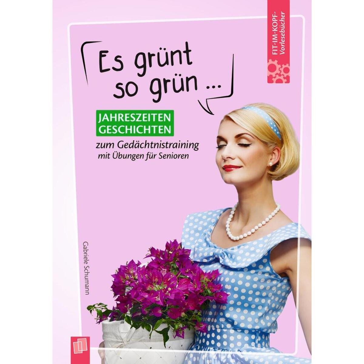Fit-im-Kopf-Vorlesebücher für Senioren: Es grünt so grün ... - Jahreszeitengesch... Fit-im-Kopf-Vorlesebücher für Senioren: Es grünt so grün ... - Jahreszeitengesch... von Verlag an der Ruhr GmbH