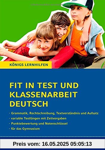 Fit in Test und Klassenarbeit Deutsch - 5./6. Klasse Gymnasium: 60 Kurztests und 12 Abschlusstests (Königs Lernhilfen)