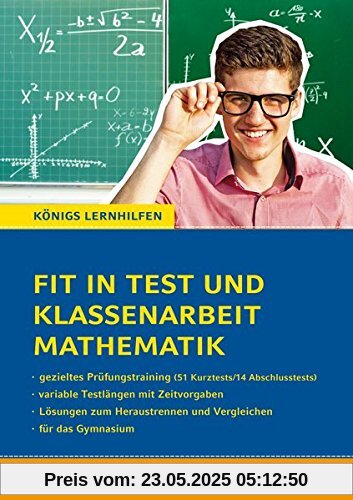 Fit in Test und Klassenarbeit - Mathematik 9./10. Klasse Gymnasium: 51 Kurztests und 14 Klassenarbeiten (Königs Lernhilfen)