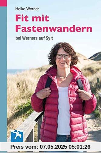 Fit mit Fastenwandern: bei Werners auf Sylt (ClarityCollection / Schönes und Spannendes aus Gesundheit, Spiritualität und Natur)