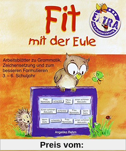 Fit mit der Eule - Extra: Arbeitsblätter zu Grammatik, Zeichensetzung und zum besseren Formulieren, 3. bis 6. Schuljahr