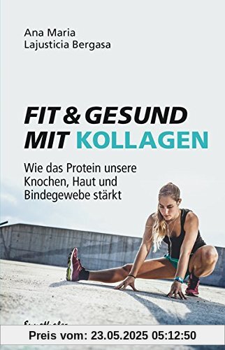 Fit & gesund mit Kollagen: Wie das Protein unsere Knochen, Haut und Bindegewebe stärkt Fit & gesund mit Kollagen: Wie das Protein unsere Knochen, Haut und Bindegewebe stärkt
