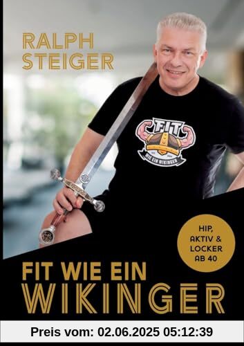 Fit wie ein Wikinger: Hip, aktiv und locker ab 40
