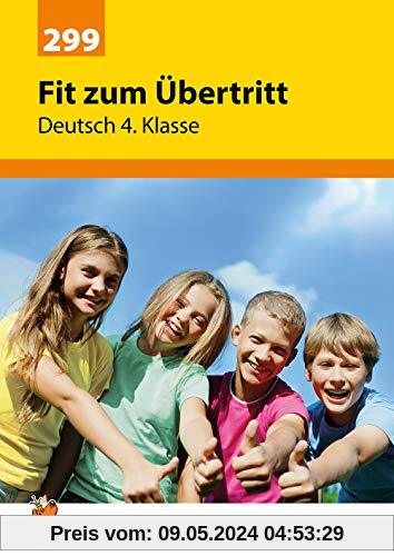 Fit zum Übertritt - Deutsch 4. Klasse, A4- Heft (Lernzielkontrollen, Tests und Proben, Band 299)