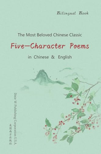 Five-Character Poems (Bilingual Edition) von Dixie W Publishing Corporation