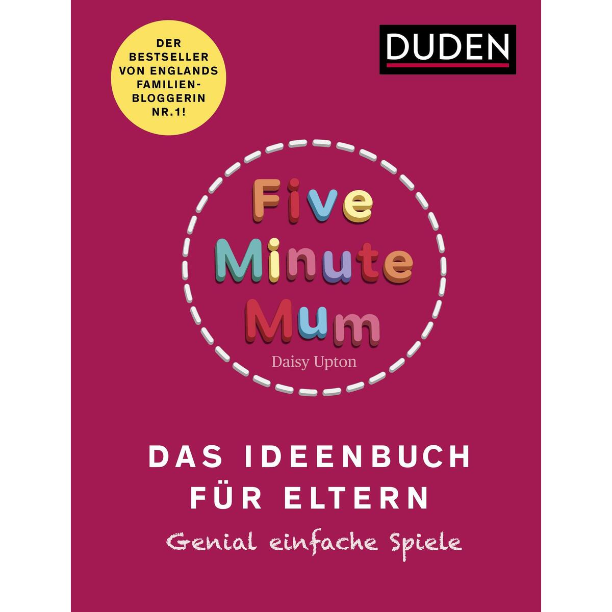 Five Minute Mum - Das Ideenbuch für Eltern Five Minute Mum - Das Ideenbuch für Eltern von Bibliograph. Instit. GmbH