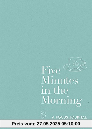 Five Minutes in the Morning: A Focus Journal