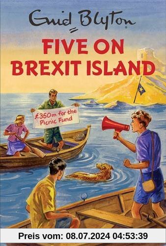 Five on Brexit Island: Enid Blyton for Grown Ups