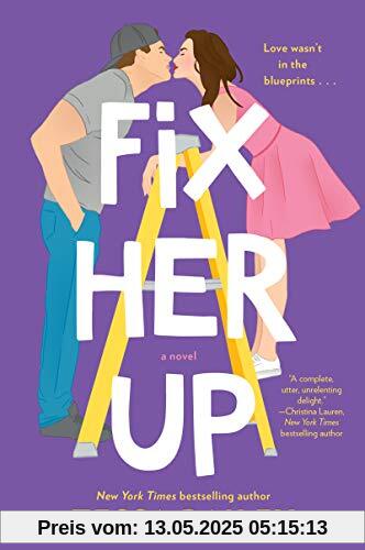 Fix Her Up: A Novel (Hot & Hammered, Band 1)