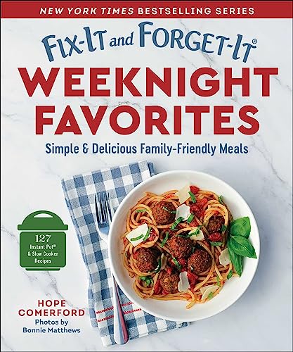 Fix-It and Forget-It Weeknight Favorites: Simple & Delicious Family-Friendly Meals von Good Books