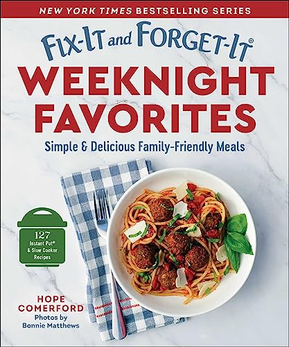 Fix-It and Forget-It Weeknight Favorites: Simple & Delicious Family-Friendly Meals