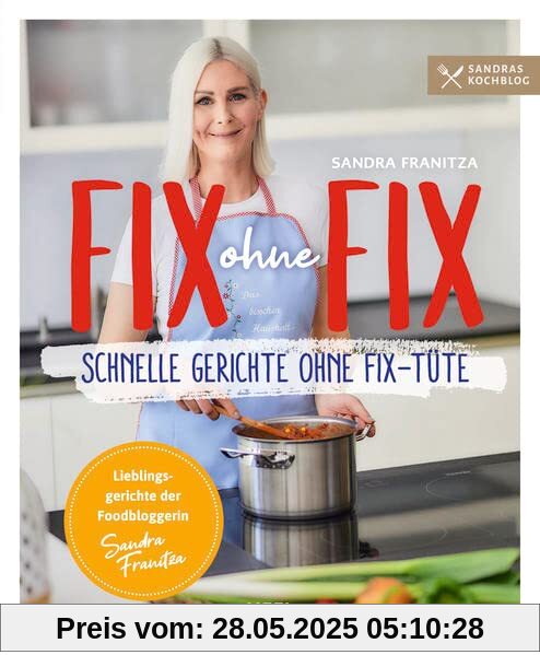 Fix ohne Fix: Schnelle Gerichte ohne Fix-Tüte. Sandras Kochblog: Lieblingsgerichte der Foodbloggerin Sandra Franitza