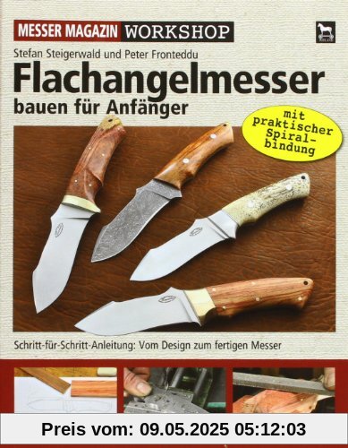 Flachangelmesser bauen für Anfänger: Schritt-für-Schritt-Anleitung: Vom Design zum fertigen Messer