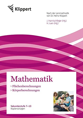 Flächenberechnungen | Körperberechnungen: Sekundarstufe 7-10. Kopiervorlagen (7. bis 10. Klasse) (Klippert Sekundarstufe) von Klippert Verlag i.d. AAP