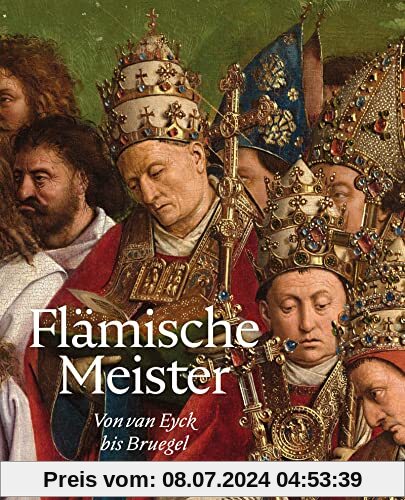 Flämische Meister: Von van Eyck bis Bruegel (Alte Kunst)