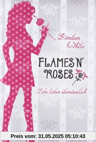 Flames 'n Roses: Lebe lieber übersinnlich Flames 'n Roses: Lebe lieber übersinnlich
