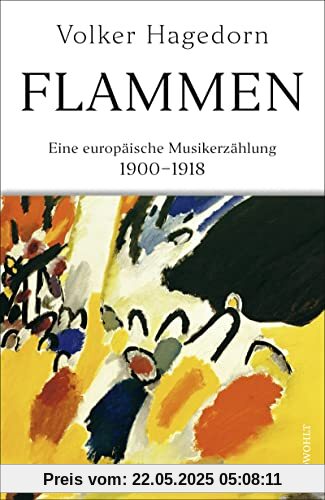 Flammen: Eine europäische Musikerzählung 1900 - 1918