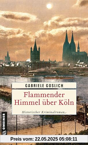 Flammender Himmel über Köln: Historischer Kriminalroman (Kommissar Martin Ehrmanns)