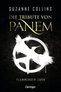 Flammender Zorn / Die Tribute von Panem Bd.3 von Oetinger / Oetinger Taschenbuch