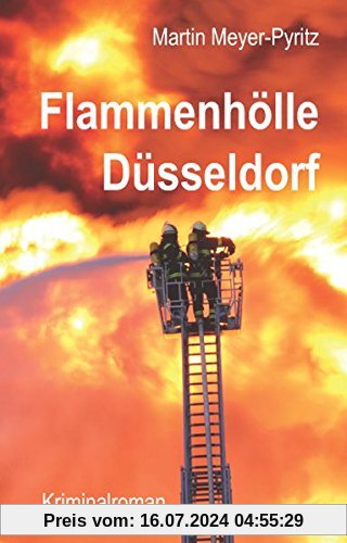 Flammenhölle Düsseldorf: Kriminalroman