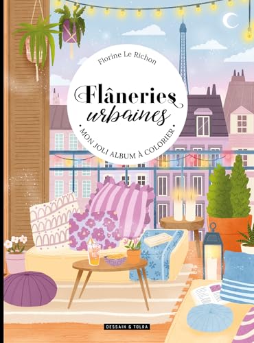Flâneries urbaines : un beau livre à colorier: Mon joli album à colorier von DESSAIN TOLRA