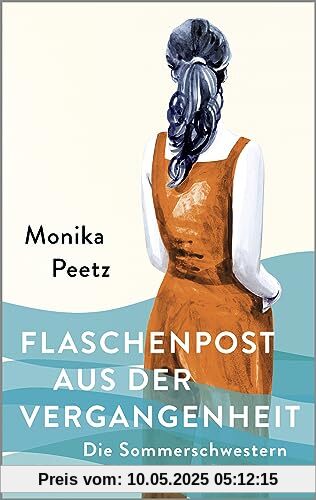 Flaschenpost aus der Vergangenheit - Die Sommerschwestern: Roman