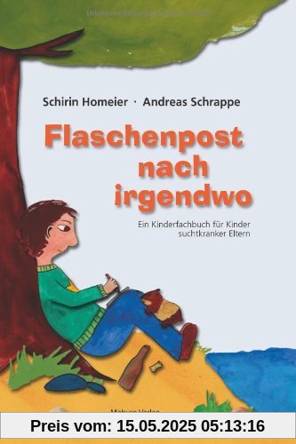 Flaschenpost nach irgendwo: Ein Kinderfachbuch für Kinder suchtkranker Eltern
