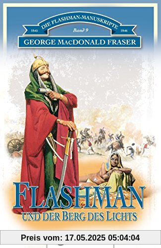 Flashman und der Berg des Lichts: Die Flashman-Manuskripte 9 - Flashman im 1. Sikh-Krieg 1845-46